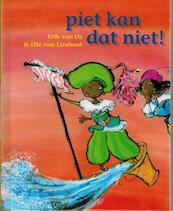 piet kan dat niet - Erik van Os, Elle van Lieshout (ISBN 9789043703994)