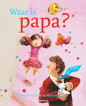 Waar is papa? - Marianne Witvliet (ISBN 9789023992387)
