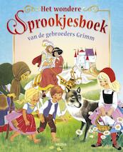 Het wondere sprookjesboek van de gebroeders Grimm - (ISBN 9789044729337)