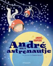Andre het astronautje - André Kuipers, Helen Conijn (ISBN 9789048813957)