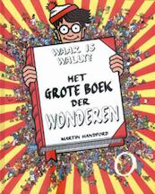 Waar is Wally - Het grote boek der wonderen - Martin Handford (ISBN 9789045901169)
