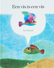 Een vis is een vis - Leo Lionni (ISBN 9789054441977)