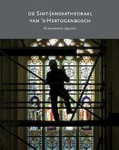 De Sint-Janskathedraal van 's-Hertogenbosch - Ronald Glaudemans, Wim Hagemans (ISBN 9789087300333)