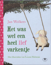 Het was wel een heel lief varkentje - Jan Wolkers (ISBN 9789023429647)