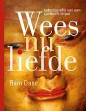 Wees nu liefde - Ram Dass (ISBN 9789020205435)