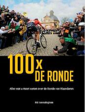 100 X de ronde - Rik Vanwalleghem, Tieneke Van de Velde, Bo Decramer, Geert Vandenbon (ISBN 9789073322271)