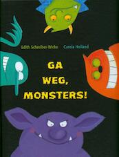 Ga weg, monsters! - E. Schreiber-Wicke (ISBN 9789053415344)