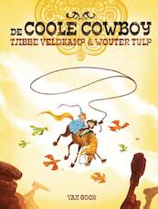 De coole cowboy - Tjibbe Veldkamp, Wouter Tulp (ISBN 9789000323227)