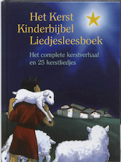 Het Kerst Kinderbijbel Liedjesleesboek - Ria Borkent, (ISBN 9789023993186)