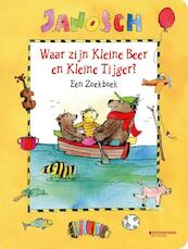 Waar zijn kleine beer en kleine tijger? - Janosch (ISBN 9789059085633)