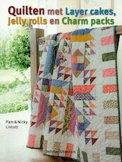Quilten met layer cakes, jelly rolls en charm packs - Pam Lintott, Nicky Lintott (ISBN 9789048302093)