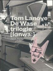 Wase-trilogie - Tom Lanoye (ISBN 9789044620009)