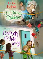 Een pony op drie hoog - Iris Boter (ISBN 9789000346332)
