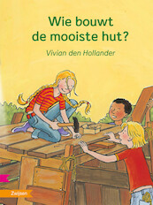 WIE BOUWT DE MOOISTE HUT? - Vivian den Hollander (ISBN 9789048726189)