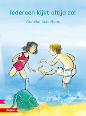 IEDEREEN KIJKT ALTIJD ZO! - Anneke Scholtens (ISBN 9789048726080)