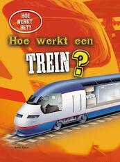 Hoe werkt een trein ? - Sarah Eason (ISBN 9789461757357)