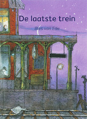De laatste trein - Bies van Ede (ISBN 9789027673275)