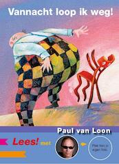 Vannacht loop ik weg! - Paul van Loon (ISBN 9789048707546)