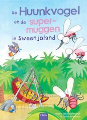 De Huunkvogel en de supermuggen in Sweenjoland - Mirjam Van Beijsterveldt (ISBN 9789044820287)