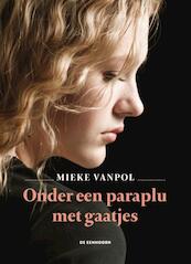 Onder een paraplu met gaatjes - Mieke Vanpol (ISBN 9789058389718)