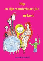 Flip en zijn wonderbaarlijke orkest - Anna Rózmahoff (ISBN 9789491247163)