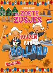 De Zoete Zusjes houden van Holland - Hanneke de Zoete (ISBN 9789043923385)
