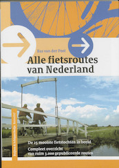 Alle fietsroutes van Nederland - B. van der Post (ISBN 9789058810694)