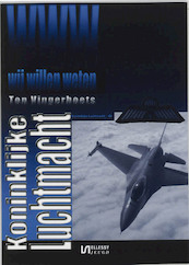Koninklijke Luchtmacht - T. Vingerhoets (ISBN 9789076968612)