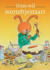 Haas wil worteltjestaart - Annemarie Bon (ISBN 9789044335477)