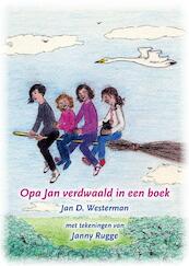Opa Jan verdwaald in een boek - Jan D. Westerman (ISBN 9789460081712)