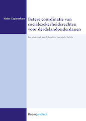 Mogelijkheden voor betere coördinatie van socialezekerheidsrechten voor naar de EU gemigreerde en vanuit de EU gemigreerde derdelandonderdanen - Hatice Caglayankaya (ISBN 9789462745032)