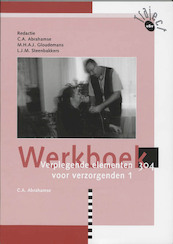 Verplegende elementen voor verzorgenden IG 1 304 Werkboek - C.A. Abrahamse (ISBN 9789042526136)