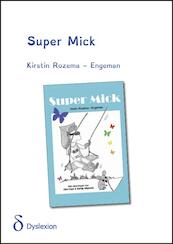 Super Mick dyslexie uitgave - Kirstin Rozema Engeman (ISBN 9789491638220)