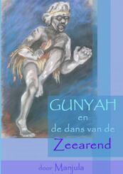 Gunyah en de dans van de Zeearend - Manjula Goedhart (ISBN 9789402137118)
