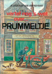 Vertel nog 's wat over Prummeltje - A. Vogelaar-van Amersfoort (ISBN 9789402900477)