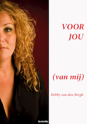 Voor jou (van mij) - Debby van den Bergh (ISBN 9789491875595)