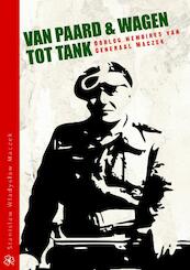 Van paardenwagen tot tank - Stanislaw Wladyslaw Maczek (ISBN 9789078071631)
