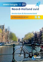ANWB Fietsgids 13 Noord-Holland zuid - (ISBN 9789018031817)