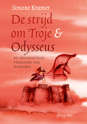 De strijd om Troje & Odysseus - Simone Kramer (ISBN 9789021679396)