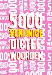 5000 venijnige dicteewoorden - (ISBN 9789000331581)