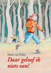 DAAR GELOOF IK NIETS VAN! - Maria van Eeden (ISBN 9789048725090)