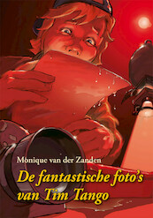FANTASTISCHE FOTO'S/TIM TANGO - Monique van der Zanden (ISBN 9789048724703)