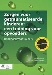 Zorgen voor getraumatiseerde kinderen: een training voor opvoeders - Leony Coppens, Carina van Kregten (ISBN 9789031397532)