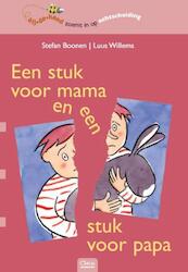 Een stuk voor mama en een stuk voor papa - Stefan Boonen, Luus Willems (ISBN 9789044811131)