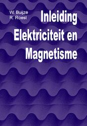 Inleiding Elektriciteit en Magnetisme - W. Buijze, R. Roest (ISBN 9789065620439)