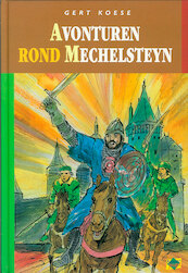 Avonturen rond Mechelsteyn - Gert Koese (ISBN 9789402900897)