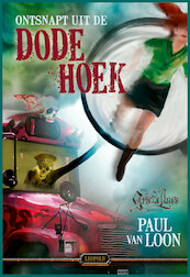 Ontsnapt uit de Dode Hoek - Paul van Loon (ISBN 9789025877361)