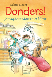 Donders! Je mag de tandarts niet bijten! - Selma Noort (ISBN 9789025856885)