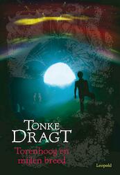 Torenhoog en mijlen breed - Tonke Dragt (ISBN 9789025857325)