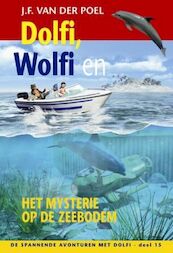Dolfi wolfi en het mysterie op de zeebodem 15 - J.F. van der Poel (ISBN 9789088650499)